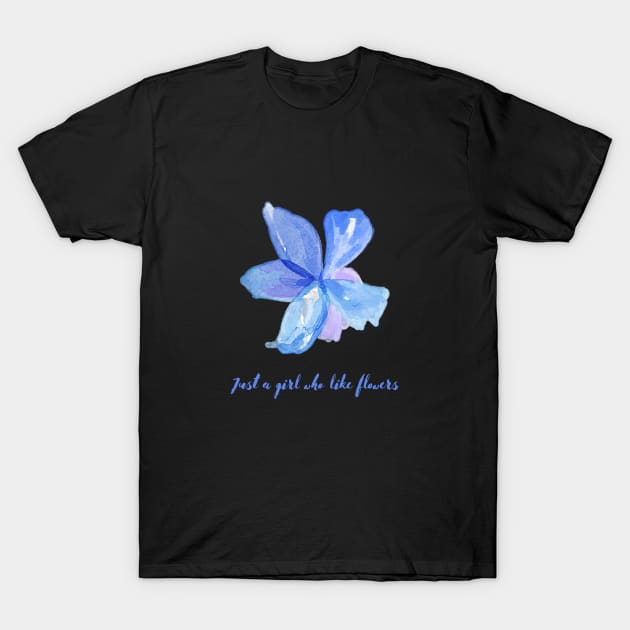 Flowers lovers design gust a girl who like flowers " gift for flowers lovers" T-Shirt by Maroon55